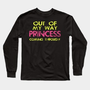 Princess Coming Through Long Sleeve T-Shirt